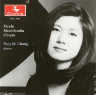 Chopin / Haydn/Piano Sonata.3 / .43： Sang Mi Chung(P) +mendelssohn