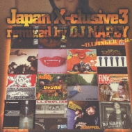 Japan X-clusive 3/Remixed by DJ NAPEY `ILL FINGER O``