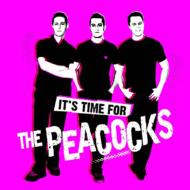 Peacocks/It's Time For The Peacocks