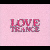 Trance Rave Presents Love Trance (2004) | HMV&BOOKS online