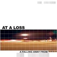 At A Loss/Falling Away From