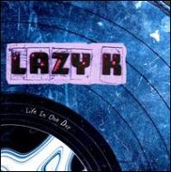 Lazy K/Life In One Day