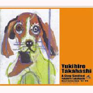 Dog Smiled Yukihiro Takahashibest Selection 97-99