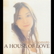A HOUSE OF LOVE