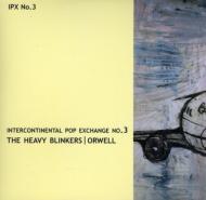 Orwell / Heavy Blinkers/International Pop ExchangeF No.3