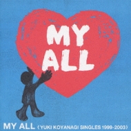 My All <Yuki Koyanagi Singles 1999-2003>