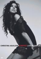 Christina Aguilera/Stripped Live In The Uk