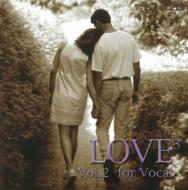 コンピレーション/Love 3 Vol.2： Vocal