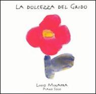Livio Minafra/La Dolcezza Del Grido