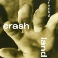 Gravel Pit/Crash Land