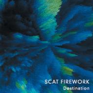 Scat Firework/Destination