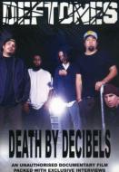 Deftones/Death By Decibels (Unauthorized Documentary)