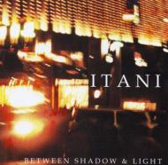 Itani/Between Shadow And Light