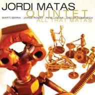 Jordi Matas Quintet/All That Matas