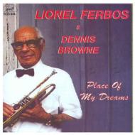 Lionel Ferbos / Dennis Browne/Place Of My Dreams