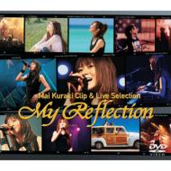 My Reflection`Mai Kuraki Clip&Live Selection
