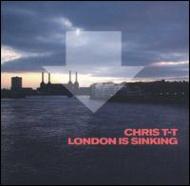 Chris Tt/London Is Sinking