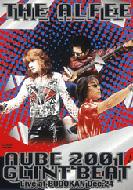 THE ALFEE/AUBE 2001 GLINT BEAT Live at … AUBE 2001 GLINT BEAT Live at BUDOKAN Dec.24 : THE ALFEE