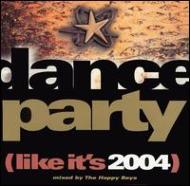 Happy Boys/Dance Party Like It's 2004