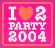 Various/I Love 2 Party 2004