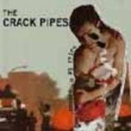 Crack Pipes/Snakes In My Veins