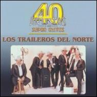Los Traileros Del Norte/40 Artistas