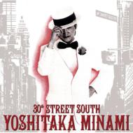 30th STREET SOUTH `YOSHITAKA MINAMI BEST