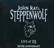 Steppenwolf/Live At 25 Silver Anniversary