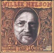Willie Nelson/Tougher Than Leather
