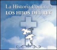 Los Hijos Del Rey/La Historia Continua Vol.1