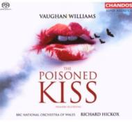 ヴォーン・ウィリアムズ（1872-1958）/The Poisoned Kiss： Hickox / Bbc National. o Of Wales Etc (Hyb)