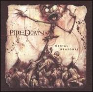 Pipedown/Mental Weaponry