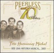 Hermanos Michel/70 Anos Peerless Una Historiamusical