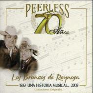 Los Broncos De Reynosa/70 Anos Peerless Una Historiamusical
