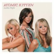 Atomic Kitten/Ladies Night (Copy Control Cd)