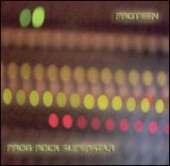 Proteen/Prog Rock Superstar