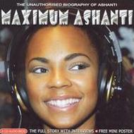 Ashanti/Maximum Ashanti - Audio Biog