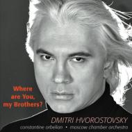 Bariton ＆ Bass Collection/Hvorostovsky Where Are You Mybrothers?-russian Songs From War