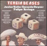 Javier Solis / Gerardo Reyes / Felipe Arriaga/Tercia De Ases