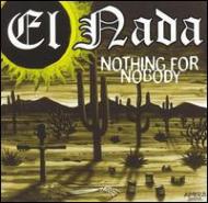 El Nada/Nothing For Nobody