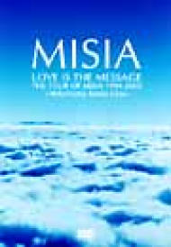 LOVE IS THE MESSAGE THE TOUR OF MISIA 1999-2000