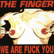 Finger (Rock)/We Are The Fuck You