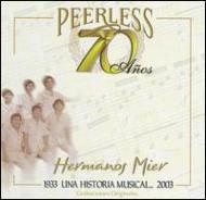 Los Hermanos Mier/70 Anos Peerless Una Historiamusical
