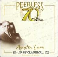 Agustin Lara/70 Anos Peerless Una Historiamusical