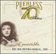 Esmeralda/70 Anos Peerless Una Historiamusical