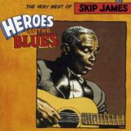 Skip James/Heroes Of The Blues