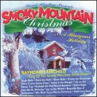 Raymond Fairchild/Smoky Mountian Christmas