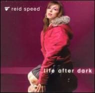 Reid Speed/Life After Dark