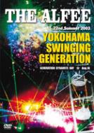 22nd Summer 2003 YOKOHAMA SWINGING GENERATION ～GENERATION