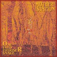 ONE EYED TROUSER SNAKE /Mother Station